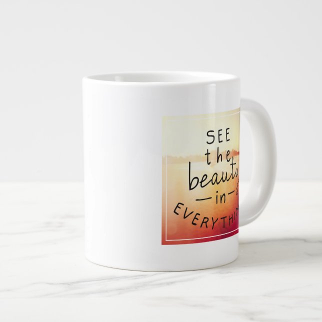 See The Beauty In Everything Large Coffee Mug (Front Right)