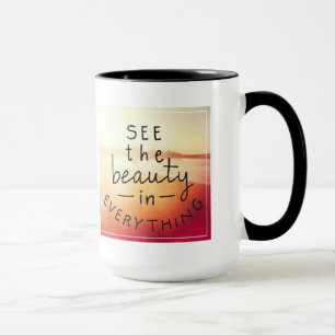 See The Beauty In Everything Mug