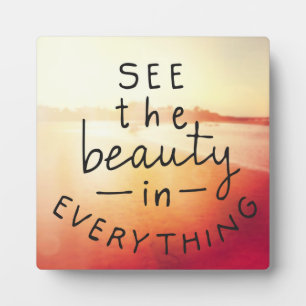 See The Beauty In Everything Plaque