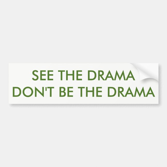 See The Drama Bumper Sticker (Front)