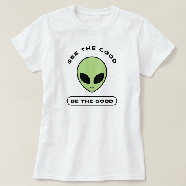 See the Good, Be the Good | phozos T-Shirt (Design Front)