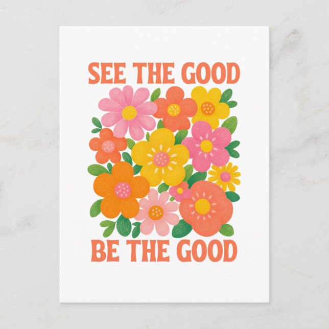 see the good be the good postcard (Front)