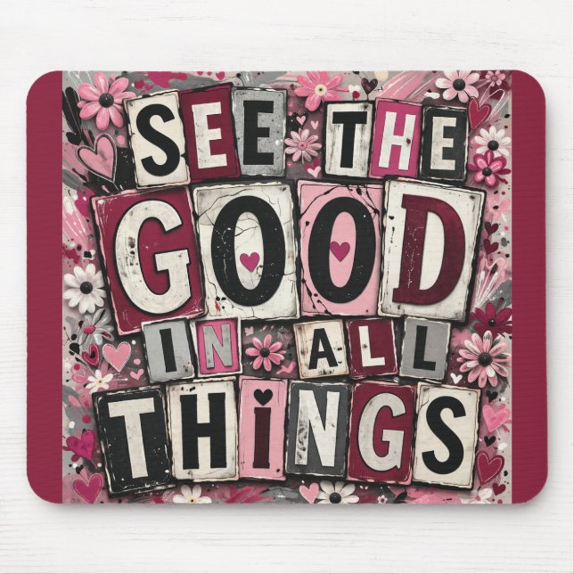 See the Good in All Things Inspirational Mouse Pad (Front)