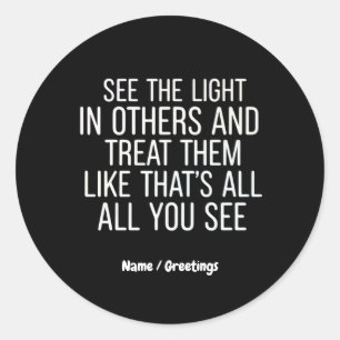 See the Light in Others Encouraging Positive Quote Classic Round Sticker