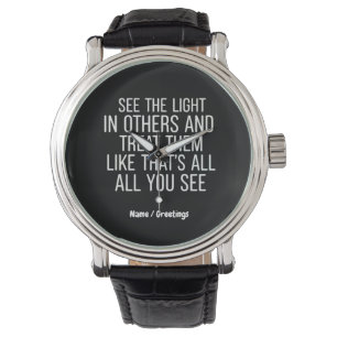 See the Light in Others Encouraging Positive Quote Watch