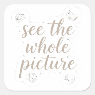 See The Whole Picture Minimalist Philosophy Sticke Square Sticker