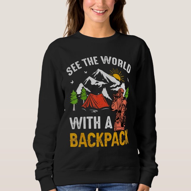 See The World With A Backpack Camping Life Sweatshirt (Front)