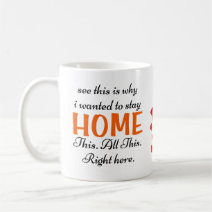 See This Is Why I Wanted To Stay Home Coffee Mug