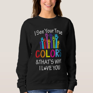See True Colours Why I Love You Sign Language Unit Sweatshirt