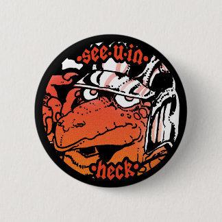 See U In Heck 6 Cm Round Badge