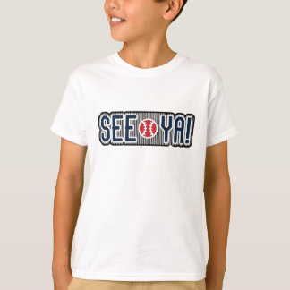 SEE YA! BASEBALL T-Shirt Fan