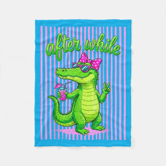 See Ya Gator After While Crocodile Funny Alligator Fleece Blanket (Front)