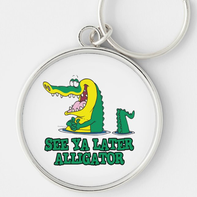 see ya later alligator key ring (Front)