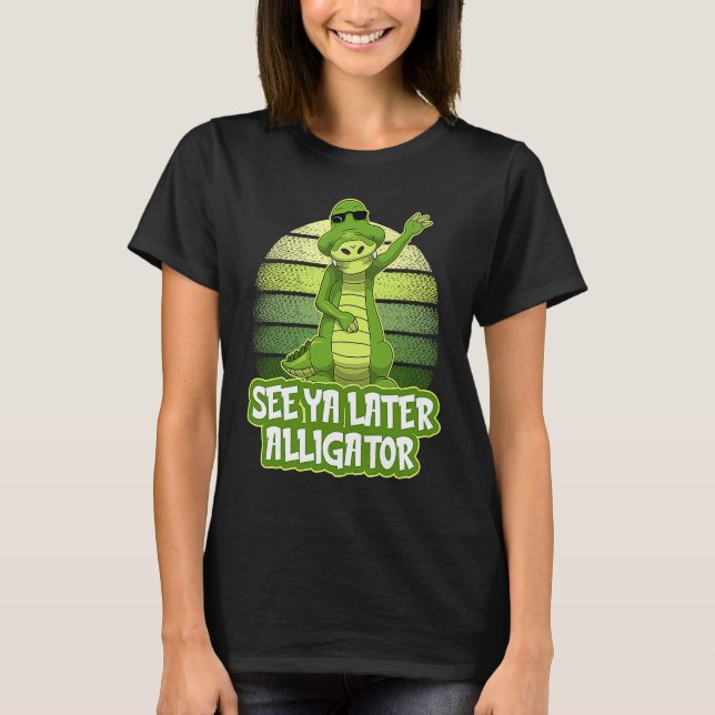 See Ya Later Alligator  Kids Alligator T-Shirt (Front)