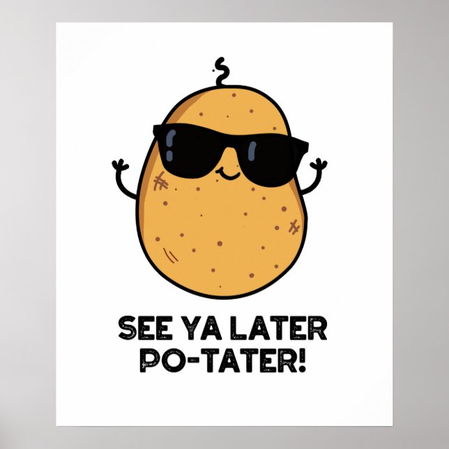 See Ya Later Po-tater Funny Potato Pun  Poster (Front)