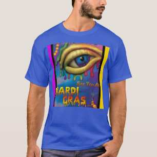 See You At Mardi Gras Eye T-Shirt