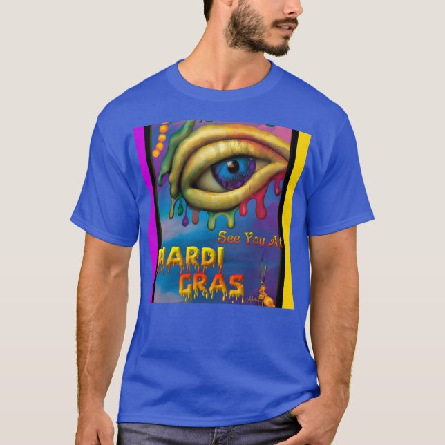 See You At Mardi Gras Eye T-Shirt (Front)