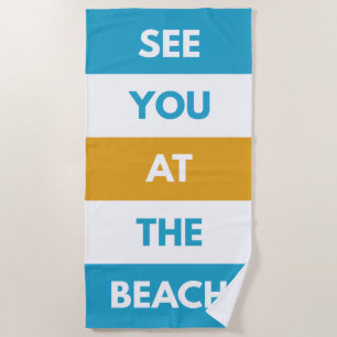 See You At The Beach Beach Towel