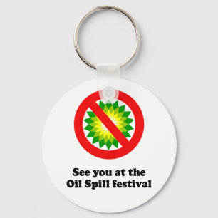 SEE YOU AT THE OIL SPILL FESTIVAL KEY RING