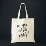 See You At the Party Bachelorette Tote Bag<br><div class="desc">This stylish tote is perfect for bachelorette parties and as bridesmaid gifts.</div>