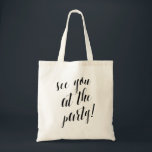 See You At the Party Bachelorette Tote Bag<br><div class="desc">This stylish tote is perfect for bachelorette parties and as bridesmaid gifts.</div>