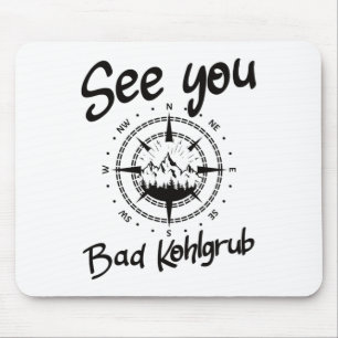 See You Hiking Bad Kohlgrub Germany Vacation Ski C Mouse Pad