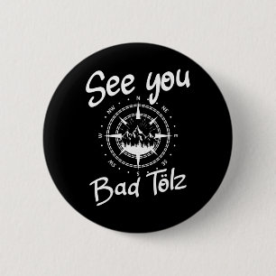 See You Hiking Bad Tölz Germany Vacation Ski Comp  6 Cm Round Badge