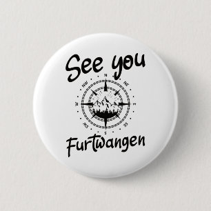 See You Hiking Furtwangen Germany Vacation Ski Com 6 Cm Round Badge