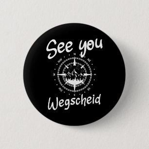 See You Hiking Wegscheid Germany Vacation Ski Comp 6 Cm Round Badge