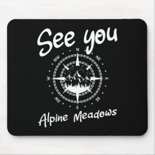 See You In Alpine Meadows Western United Vacation Mouse Pad