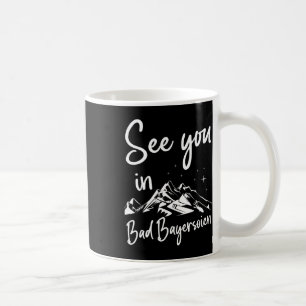 See You In Bad Bayersoien Germany Vacation Ski 1  Coffee Mug