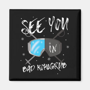 See You In Bad Kohlgrub Germany Vacation Ski Goggl Magnet