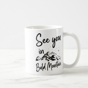 See You In Bald Mountain Hiking Vacation Ski Coffee Mug