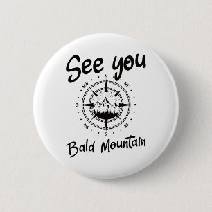 See You In Bald Mountain Hiking Vacation Ski Comp 6 Cm Round Badge