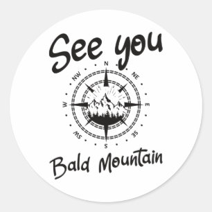 See You In Bald Mountain Hiking Vacation Ski Comp Classic Round Sticker