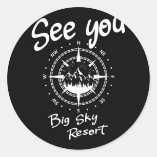 See You In Big Sky Resort Skiing Usa Vacation Ski  Classic Round Sticker