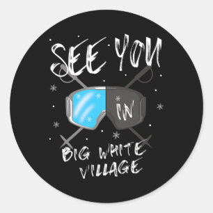 See You In Big White Village Hiking Vacation Ski G Classic Round Sticker