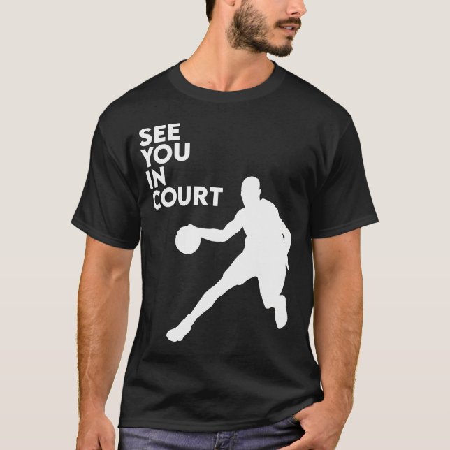 See You In Court Eat Sleep Basketball Player Hoop  T-Shirt (Front)