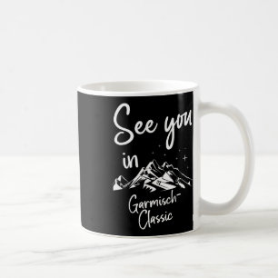 See You In Garmisch-clic Germany Vacation Ski Coffee Mug