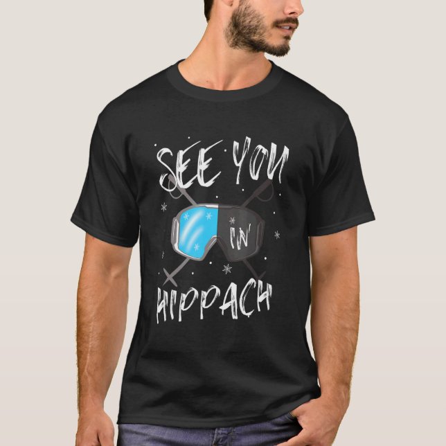 See You In Hippach Tyrol Vacation Ski Goggles T-Shirt (Front)