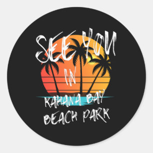 See You In Kahana Y Beach Park Retro Vintage Oahu  Classic Round Sticker