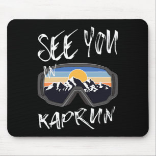 See You In Kaprun Sheimerburger Land Vacation Ski Mouse Pad