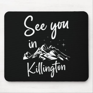 See You In Killington Usa Vacation Ski Mouse Pad