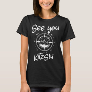 See You In Kitzski Tyrol Comp Ski Austria Vacation T-Shirt