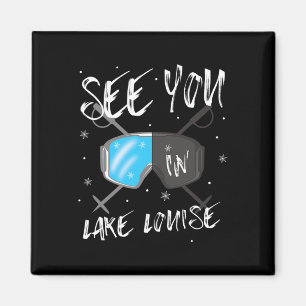 See You In Lake Louise Vacation Ski Goggles Magnet