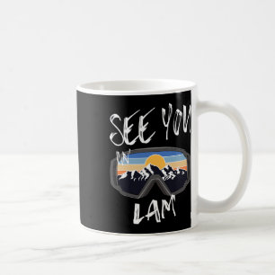 See You In Lam Germany Vacation Ski Goggles Coffee Mug