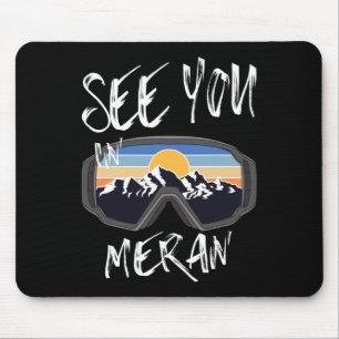 See You In Meran Hiking Italy Vacation Ski Goggles Mouse Pad