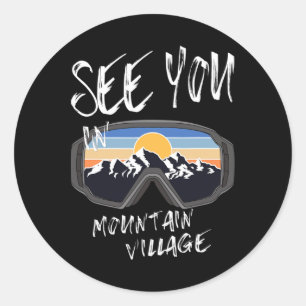 See You In Mountain Village Colorado Vacation Ski  Classic Round Sticker