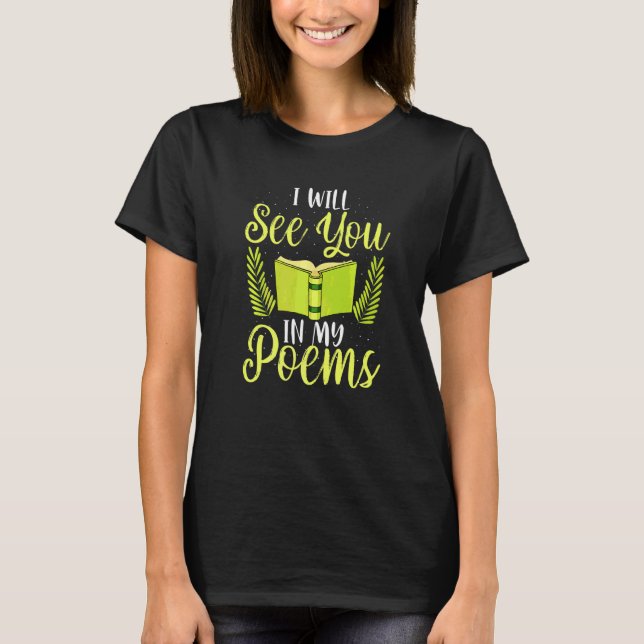 See You In My Poems Poet Writer Poetry Reader  Gra T-Shirt (Front)