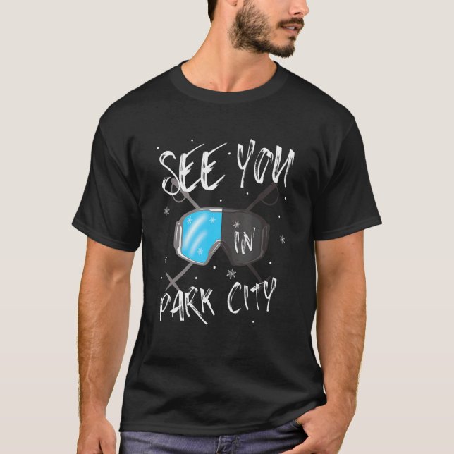 See You In Park City Usa Hiking Vacation Ski Goggl T-Shirt (Front)